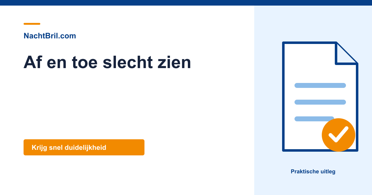 Af en toe slecht zien