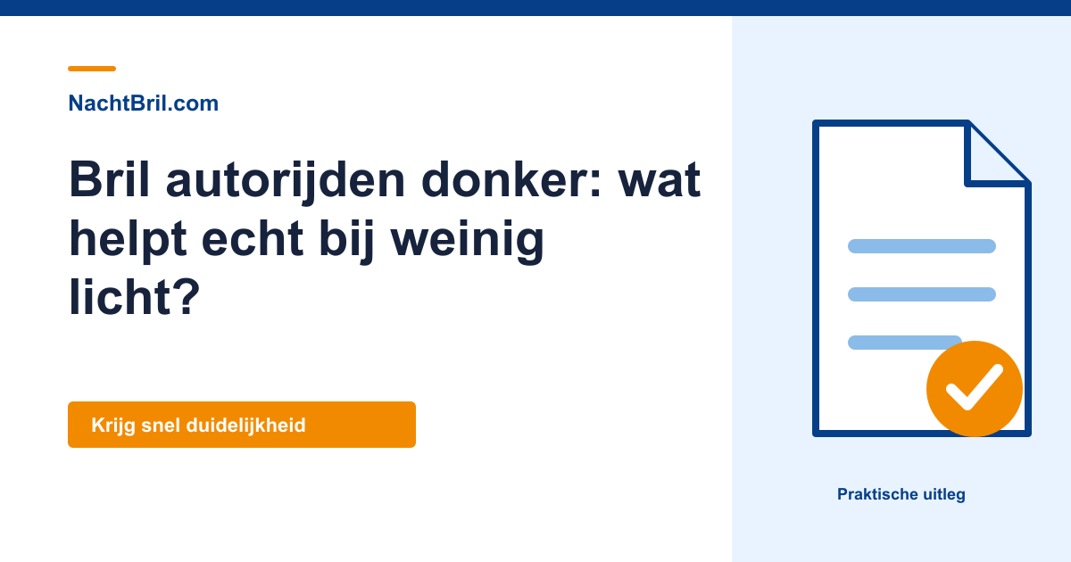 Bril autorijden donker: wat helpt echt bij weinig licht?