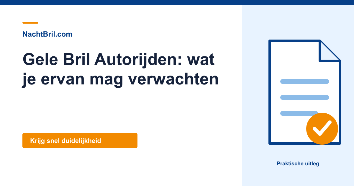 Gele Bril Autorijden: wat je ervan mag verwachten