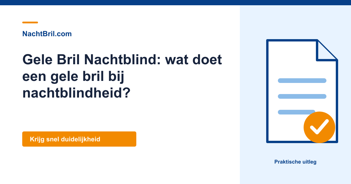 Gele Bril Nachtblind: wat doet een gele bril bij nachtblindheid?