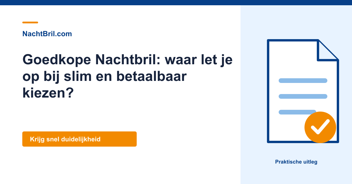 Goedkope Nachtbril: waar let je op bij slim en betaalbaar kiezen?