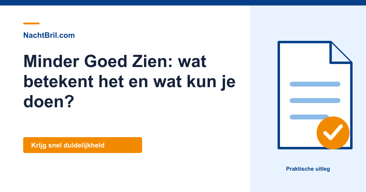 Minder Goed Zien: wat betekent het en wat kun je doen?