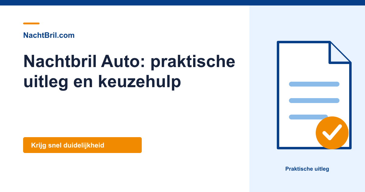 Nachtbril Auto: praktische uitleg en keuzehulp