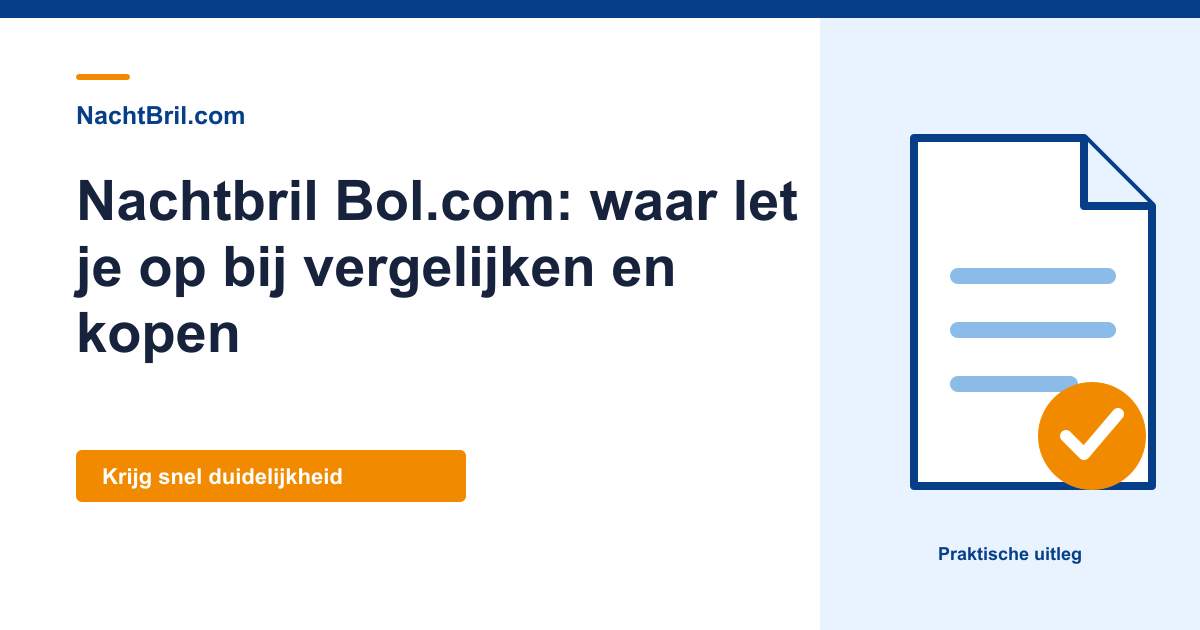 Nachtbril Bol.com: waar let je op bij vergelijken en kopen
