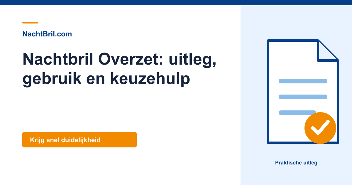 Nachtbril Overzet: uitleg, gebruik en keuzehulp