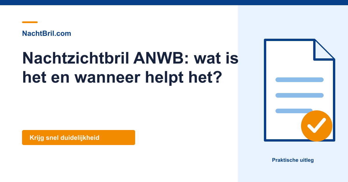 Nachtzichtbril ANWB: wat is het en wanneer helpt het?