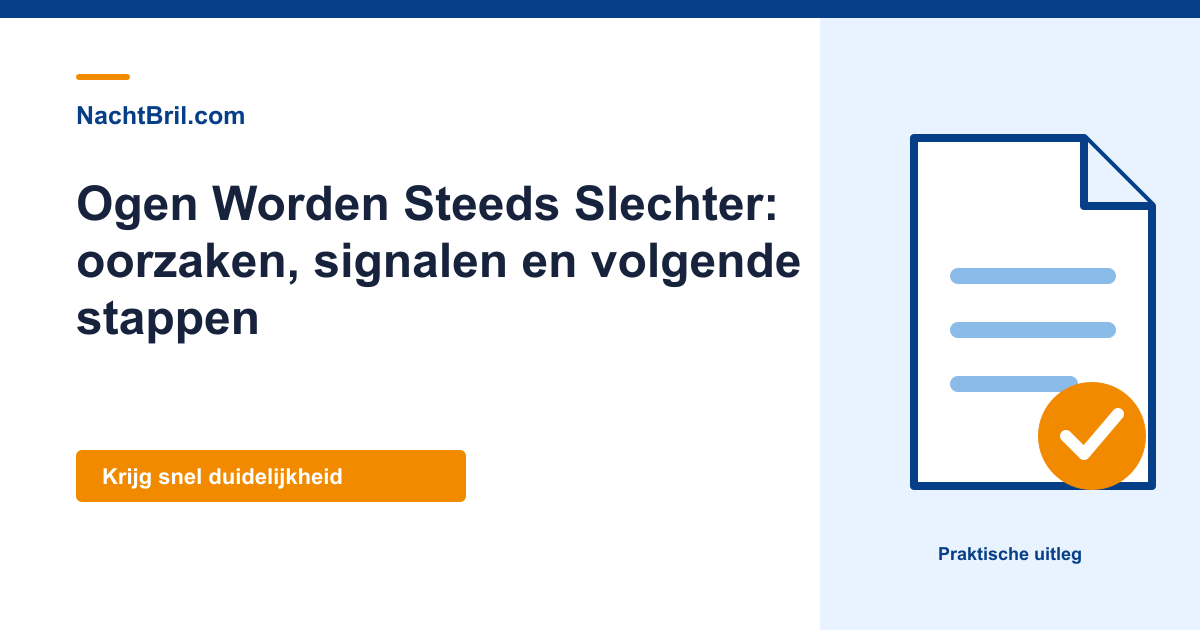 Ogen Worden Steeds Slechter: oorzaken, signalen en volgende stappen