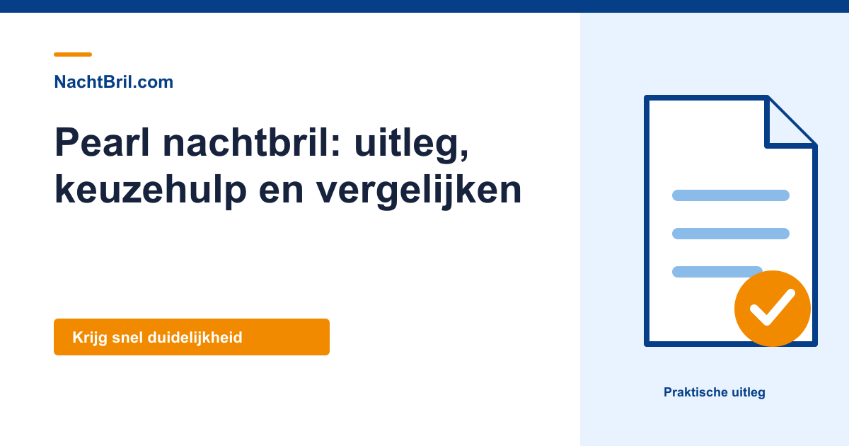 Pearl nachtbril: uitleg, keuzehulp en vergelijken