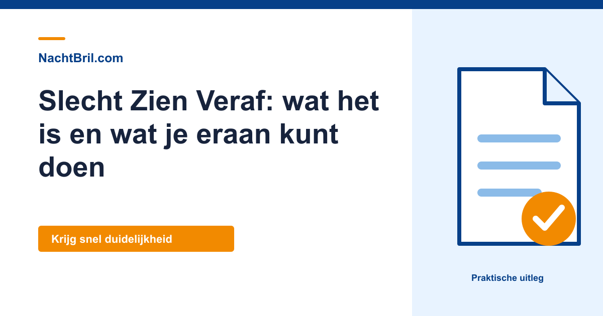 Slecht Zien Veraf: wat het is en wat je eraan kunt doen